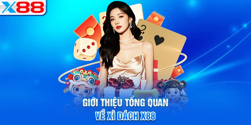 Giới thiệu game xì dách trực tuyến X88